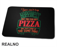 You Can't Buy Happiness, But You Can Buy Pizza and That's Kind Of The Same Thing - Green - Hrana - Food - Podloga za miš