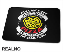 You Can't Buy Happiness, But You Can Buy Pizza - Hrana - Food - Podloga za miš