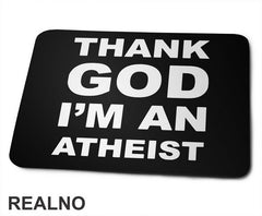 Thank God I'm An - Atheist - Podloga za miš