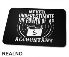 Never Understimate The Power Of An Accountant - Humor - Podloga za miš