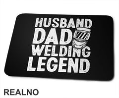 Husband, Dad, Welding Legend - Radionica - Majstor - Podloga za miš