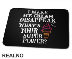 I Make Ice Cream Disappear. What's Your Superpower? - Hrana - Food - Podloga za miš