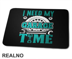 I Need My Garage Time - Teal - Radionica - Majstor - Podloga za miš