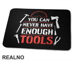 You Can Never Have Enough Tools - Radionica - Majstor - Podloga za miš