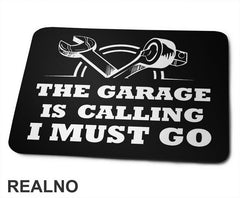 The Garage Is Calling. I Must Go - Radionica - Majstor - Podloga za miš