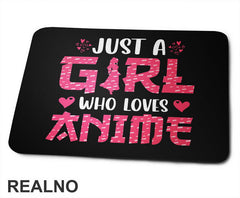 Just A Girl Who Loves Anime - Podloga za miš