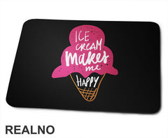 Ice Cream Make Me Happy - Hrana - Food - Podloga za miš