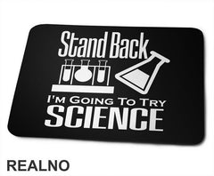 Stand Back, I'm Going To Try Science - Geek - Podloga za miš