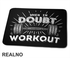 When In Doubt - Workout - Trening - Podloga za miš