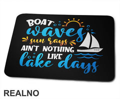 Boat Waves, Sun Says Ain't Nothing Like Lake Days - Kampovanje - Priroda - Nature - Podloga za miš
