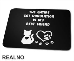 The Entire Cat Population Is My Best Friend - Heart And Paws - Mačke - Cat - Podloga za miš
