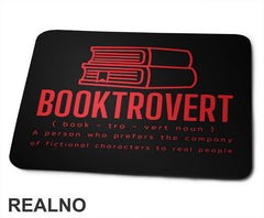 Booktrovert - A Person Who Prefers The Company Of Fictional Characters To Real People - Red - Books - Čitanje - Knjige - Podloga za miš