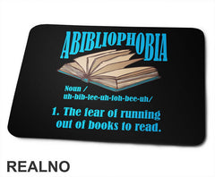 Abibliophobia - The Fear Of Running Out Of Books To Read - Open - Blue - Books - Čitanje - Knjige - Podloga za miš