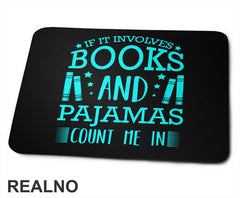 If It Involves Book And Pajamas Count Me In - Blue - Books - Čitanje - Knjige - Podloga za miš
