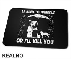 Be Kind To Animals Or I'll Kill You - John Wick - Podloga za miš