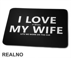 I Love It When My Wife Lets Me Play Poker - Podloga za miš