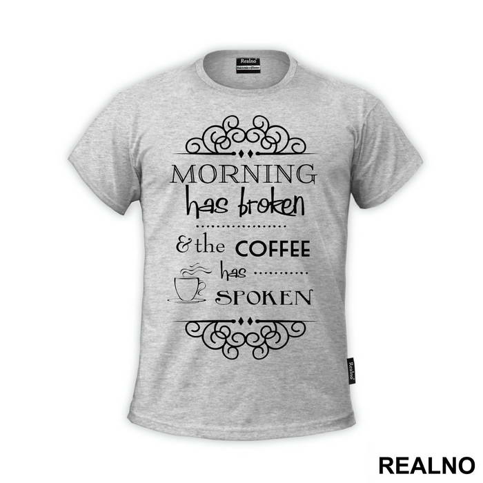 Morning Has Broken And The Coffee Has Spoken - Kafa