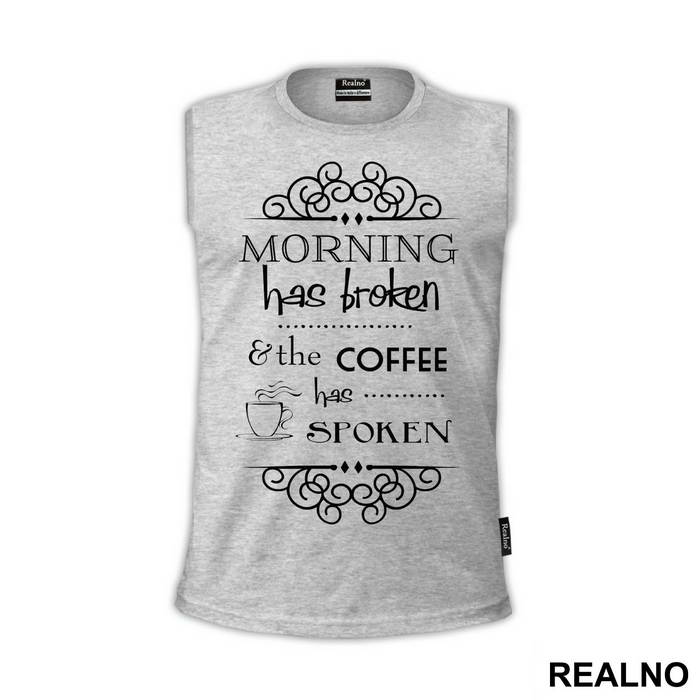 Morning Has Broken And The Coffee Has Spoken - Kafa