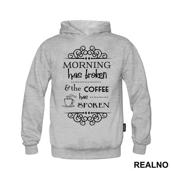 Morning Has Broken And The Coffee Has Spoken - Kafa