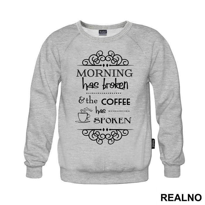 Morning Has Broken And The Coffee Has Spoken - Kafa