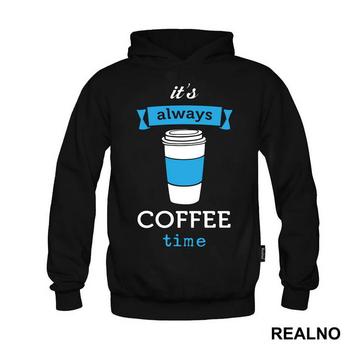 It's Always Coffee Time - Kafa