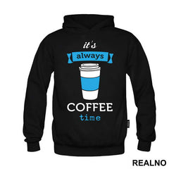 It's Always Coffee Time - Kafa