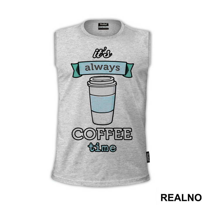 It's Always Coffee Time - Kafa