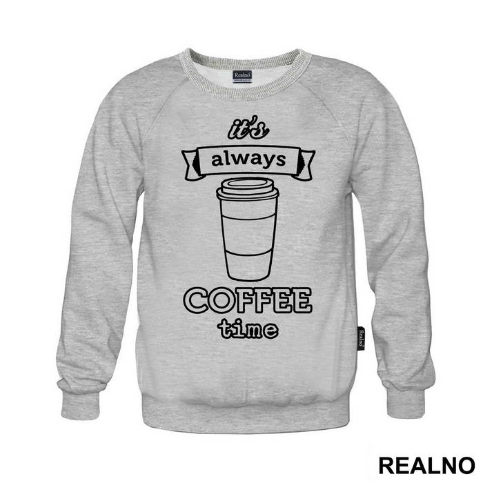 It's Always Coffee Time - Kafa