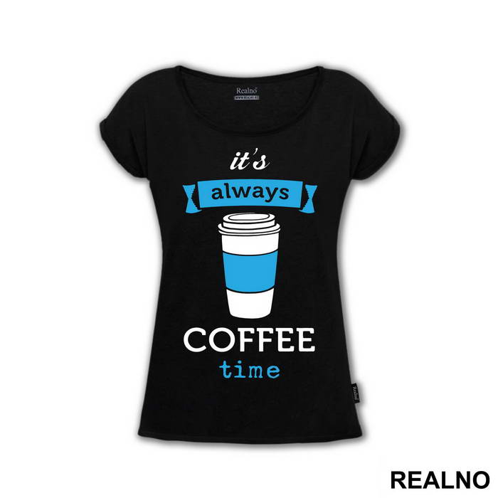 It's Always Coffee Time - Kafa