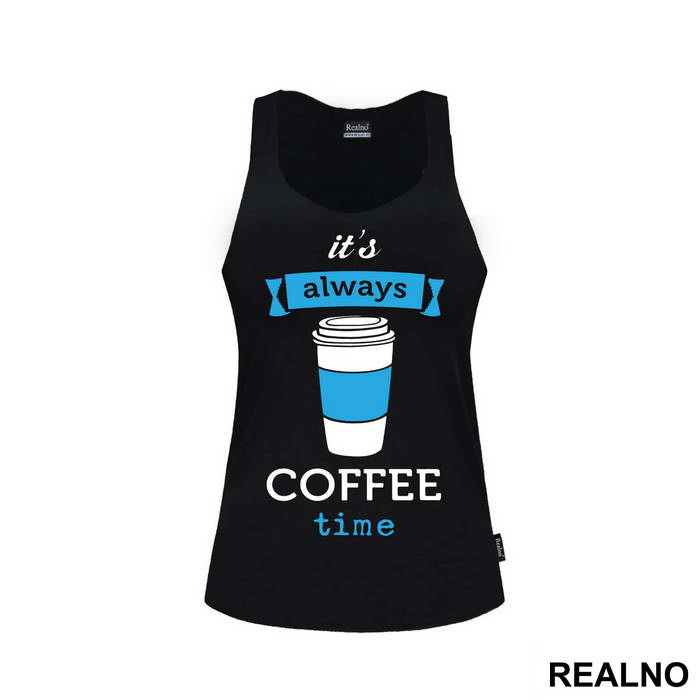 It's Always Coffee Time - Kafa