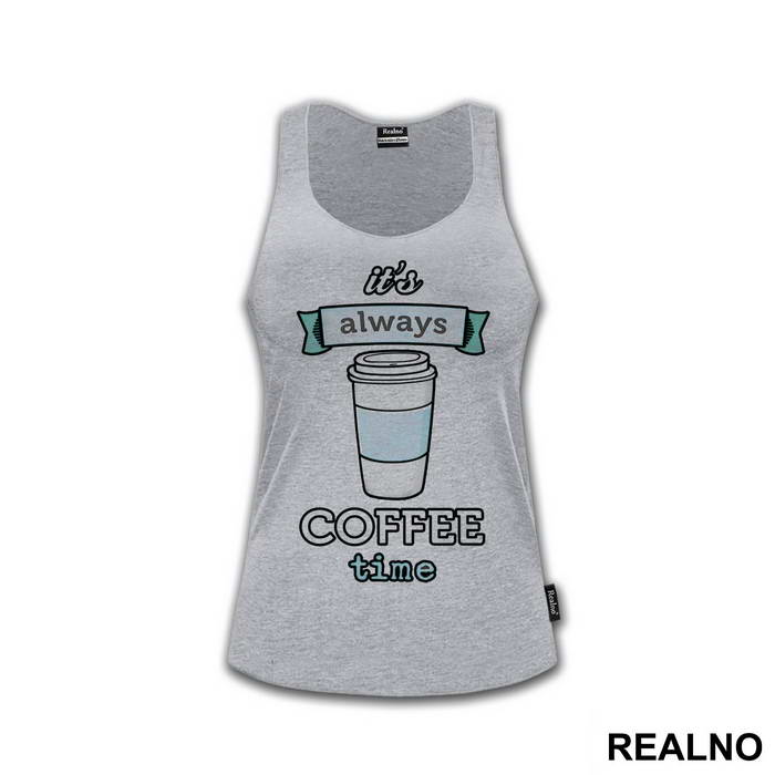 It's Always Coffee Time - Kafa