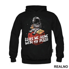 Leave Me Alone With My Pizza - Astronaut - Space - Svemir - Majica