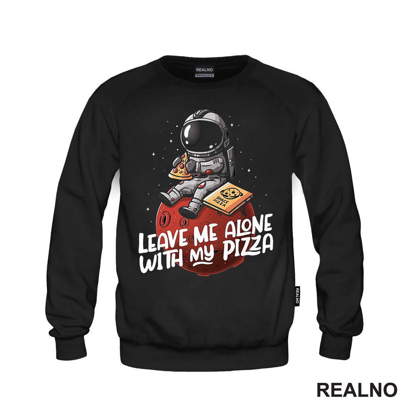Leave Me Alone With My Pizza - Astronaut - Space - Svemir - Majica