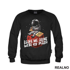 Leave Me Alone With My Pizza - Astronaut - Space - Svemir - Majica