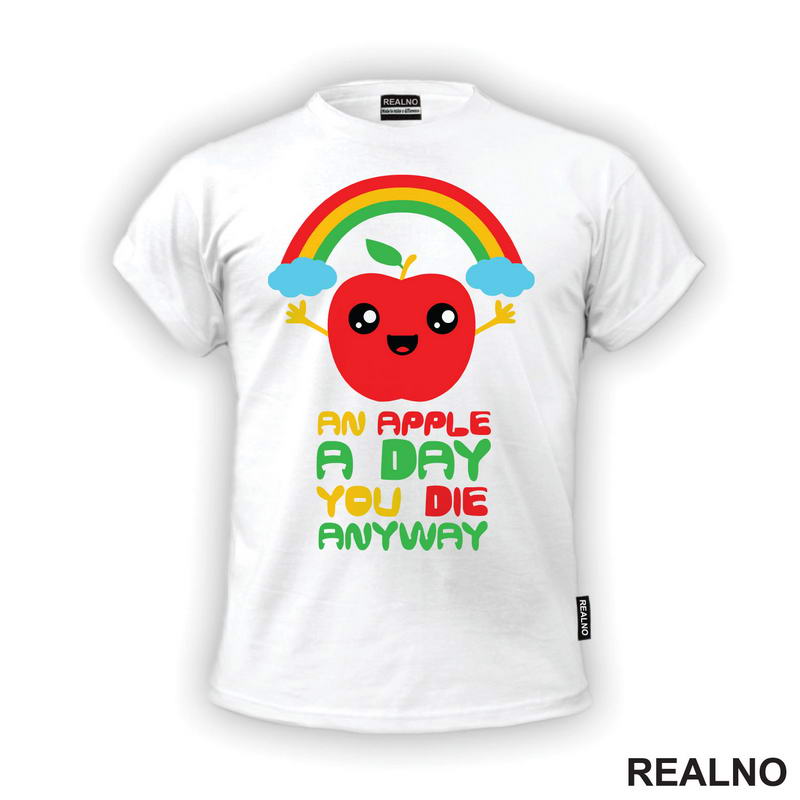 An Apple A day You Die Anyway - Colors - Humor - Majica