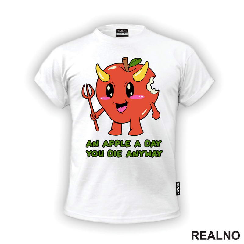 An Apple A Day You Die Anyway - Apple Devil - Dark Humor - Majica