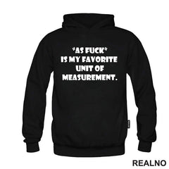 As Fuck Is My Favorite Unit Of Measurement - Humor - Majica