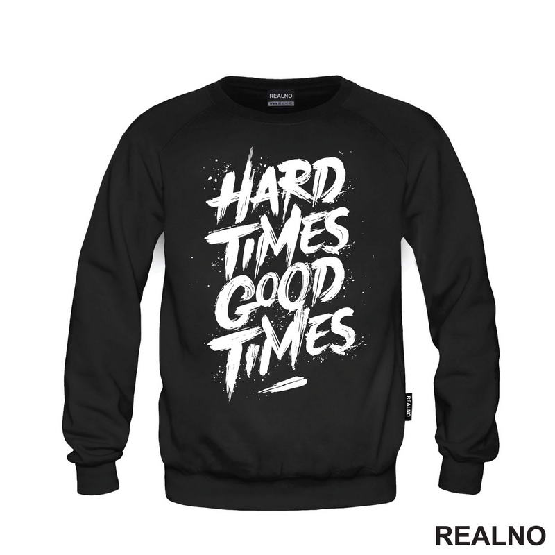 Hard Times - Good Times - Quotes - Majica