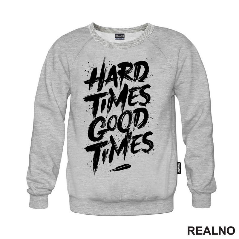 Hard Times - Good Times - Quotes - Majica