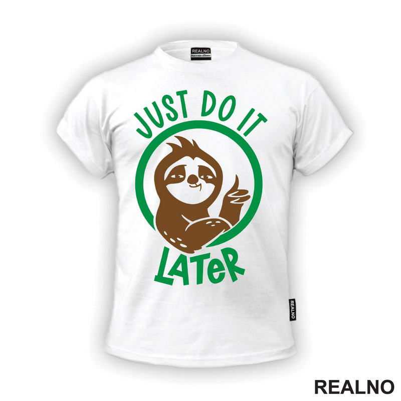 Just Do It Later - Sloth - Lenjivac - Majica