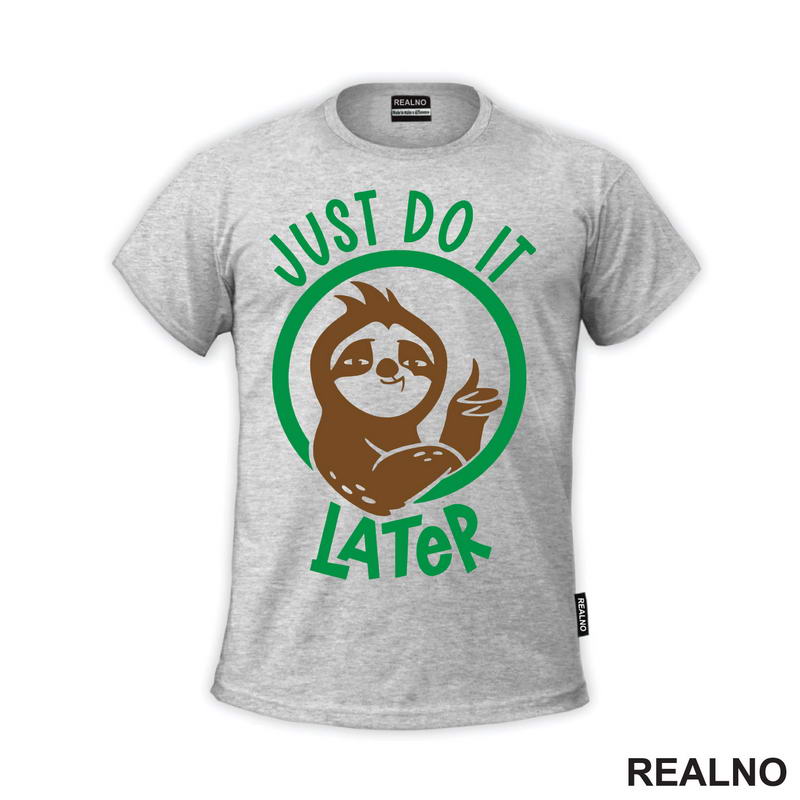 Just Do It Later - Sloth - Lenjivac - Majica