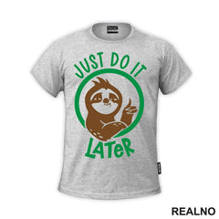 Just Do It Later - Sloth - Lenjivac - Majica