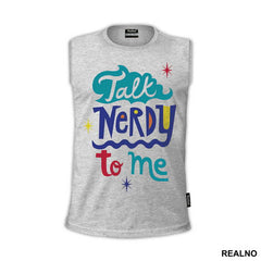 Talk Nerdy To Me - Geek - Majica