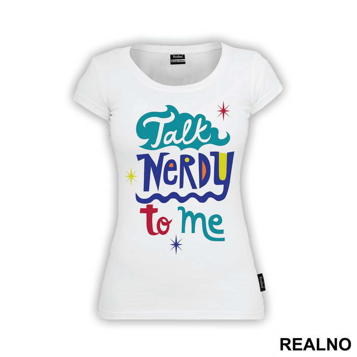 Talk Nerdy To Me - Geek - Majica