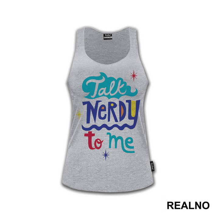 Talk Nerdy To Me - Geek - Majica
