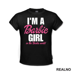 I'm A Barbie Girl In A Barbie World - Barbi - Majica