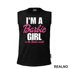 I'm A Barbie Girl In A Barbie World - Barbi - Majica
