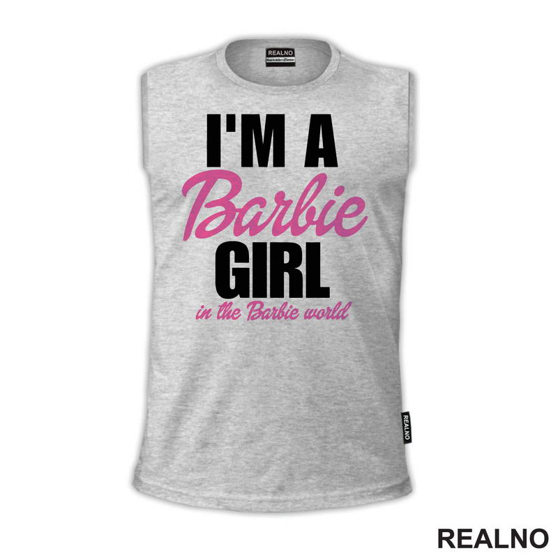 I'm A Barbie Girl In A Barbie World - Barbi - Majica