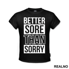 Better Sore Than Sorry - Trening