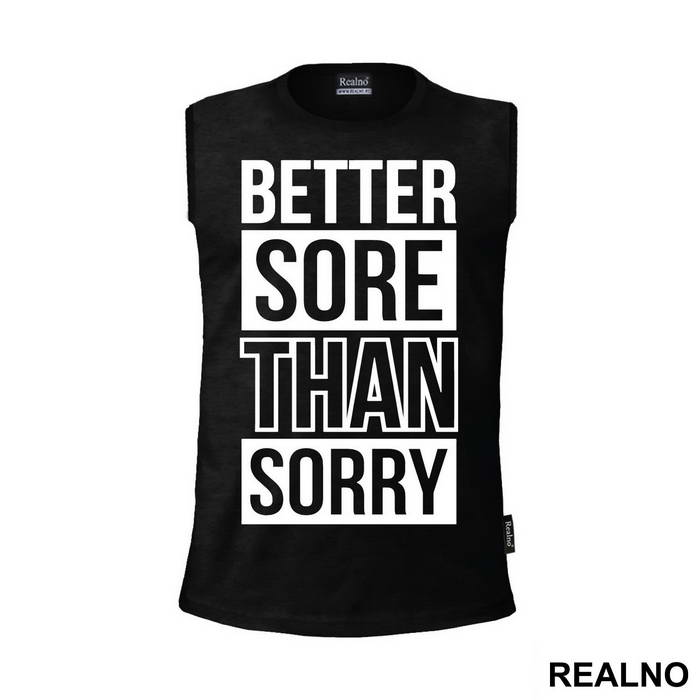 Better Sore Than Sorry - Trening